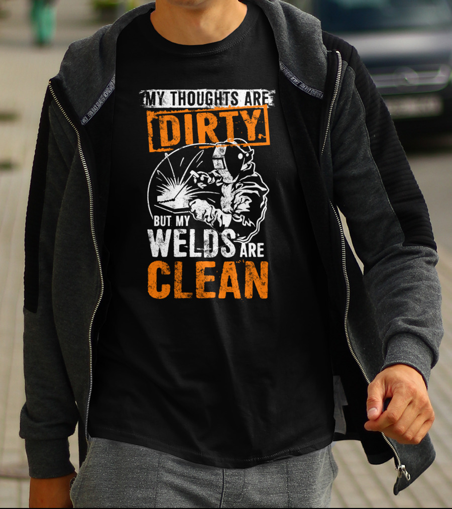 Dirty Thoughts Clean Welds Bold Text Welding T-Shirt
