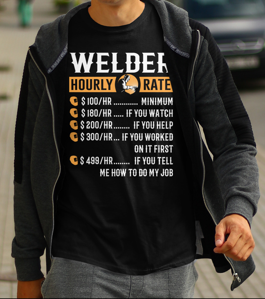 Humorous Welder Hourly Rate Minimum Watching Helping Working Advice T-Shirt