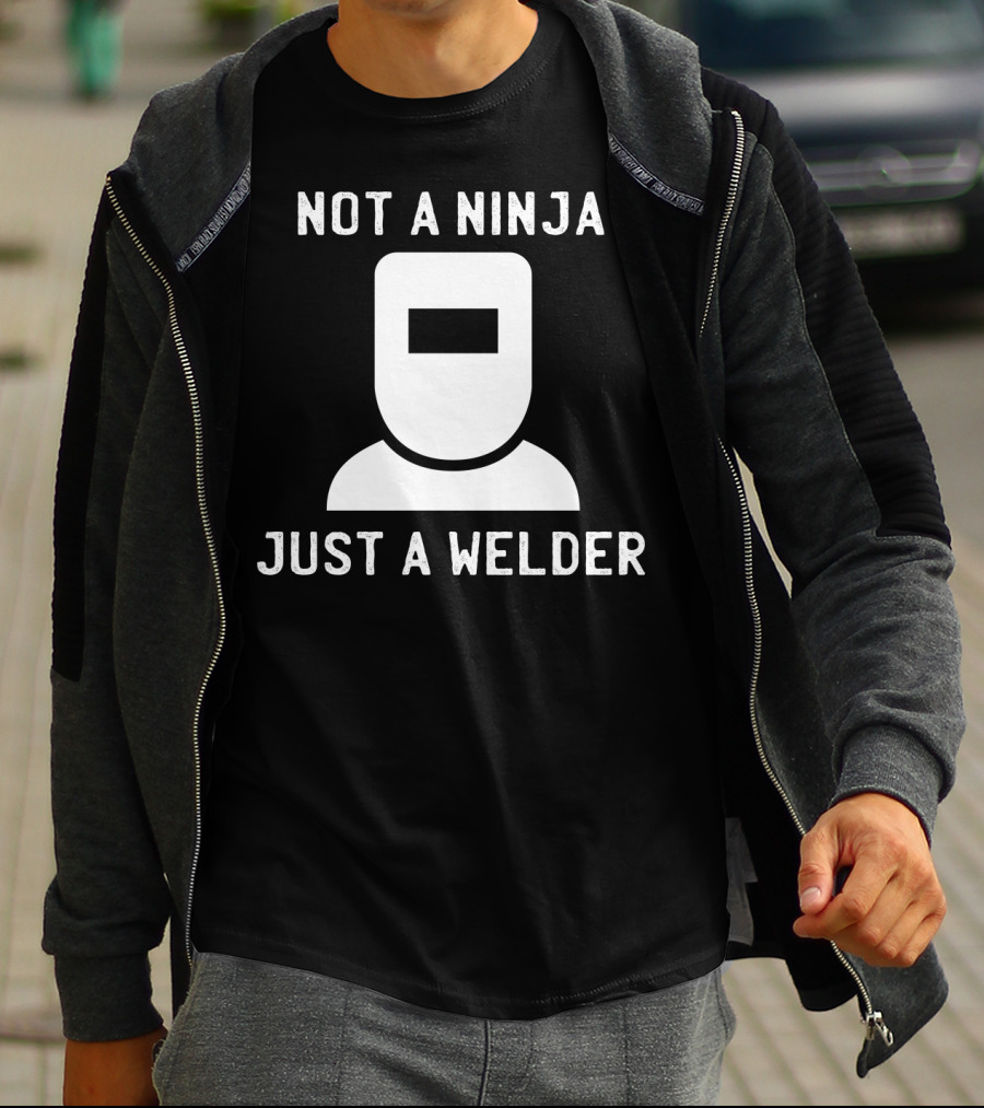 Not A Ninja Just A Welder Mask T-Shirt