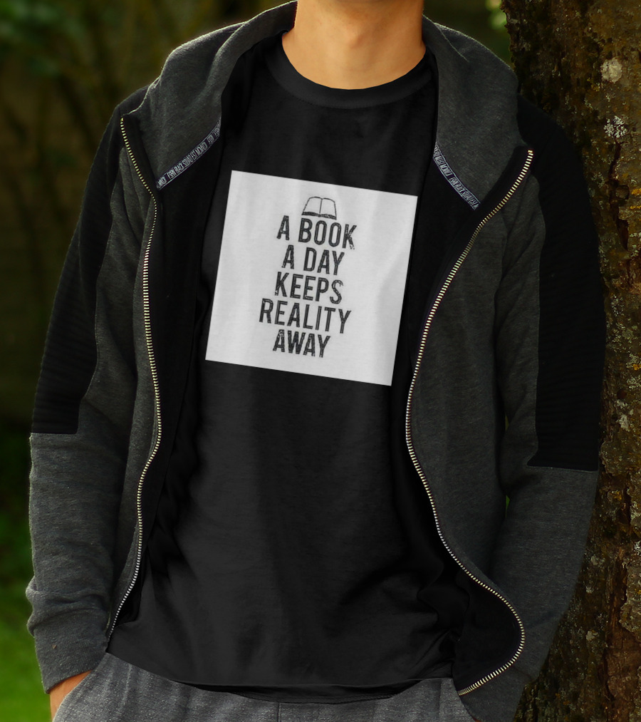 A Book A Day Keeps Reality Away T-Shirt