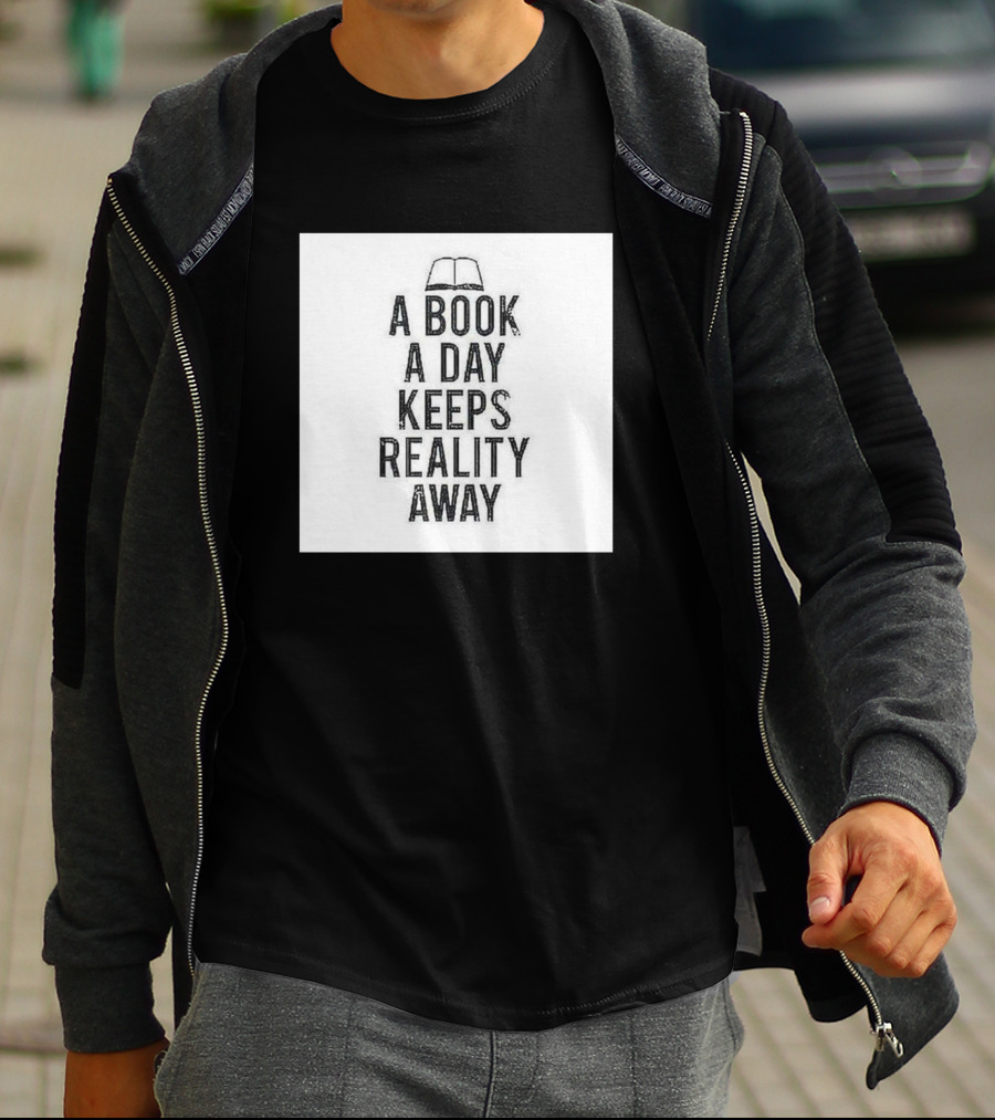 A Book A Day Keeps Reality Away T-Shirt