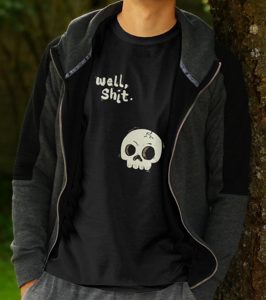 Well, Shit Skull Alas 1170425 T-Shirt