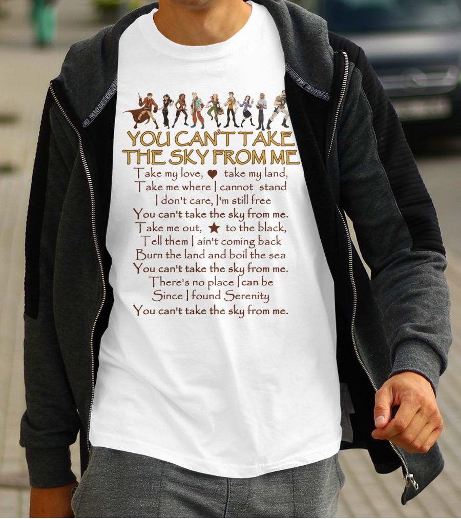 You Can't Take The Sky From Me Serenity Cast And Lyrics T-Shirt