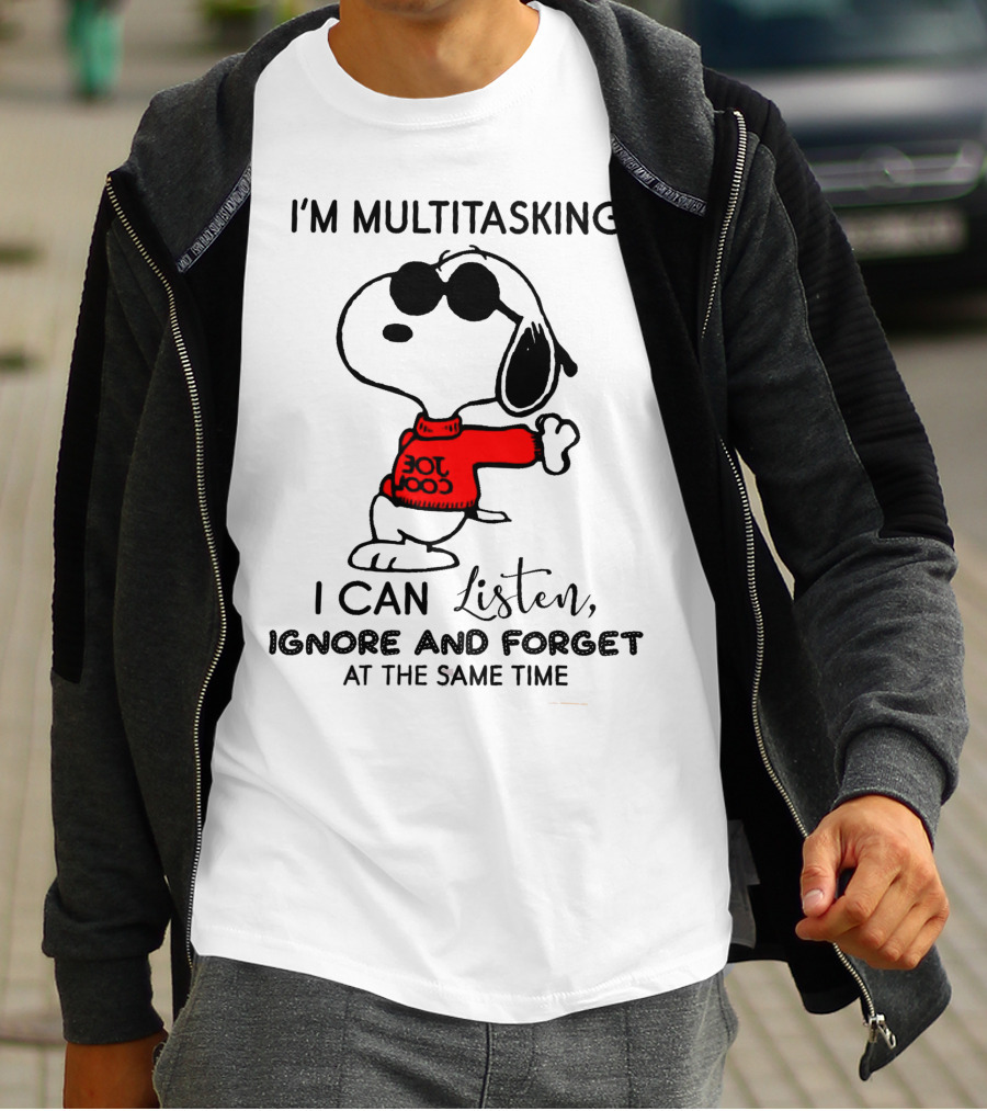Snoopy Multitasking Listen Ignore Forget T-Shirt