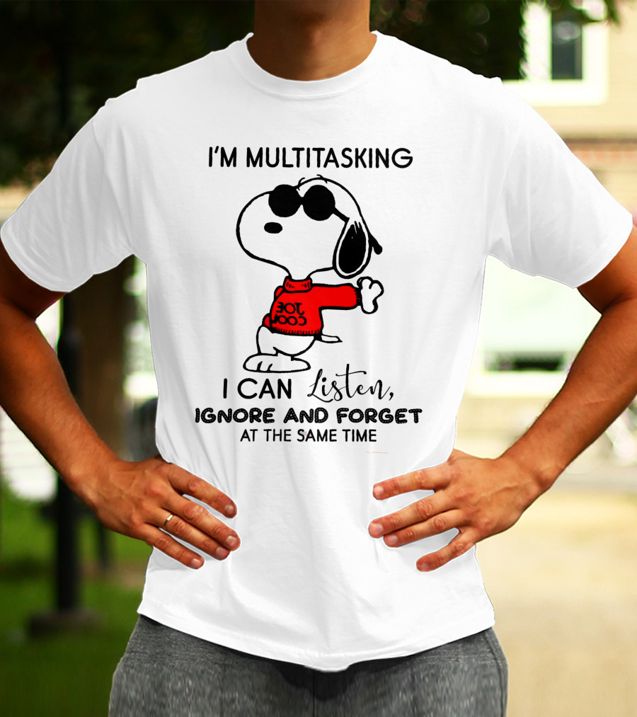 Snoopy Multitasking Listen Ignore Forget T-Shirt