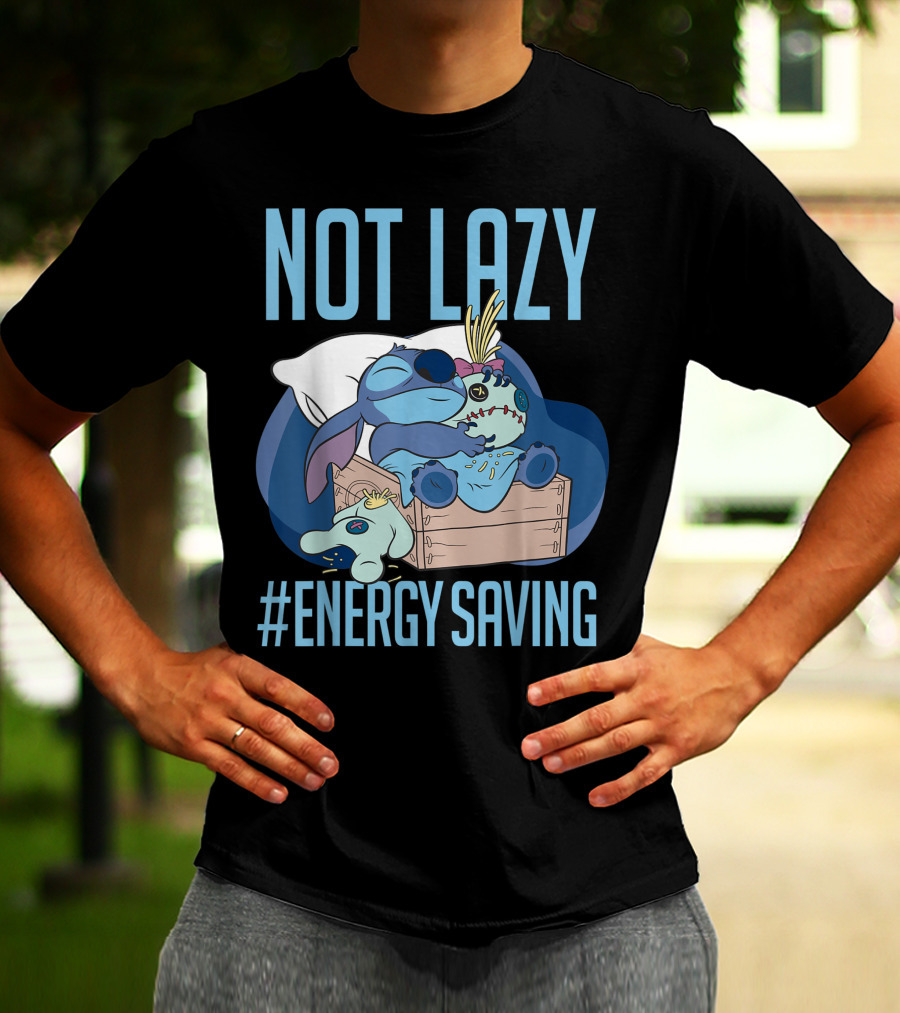 Disney Lilo And Stitch Not Lazy Energy Saving #EnergySaving T-Shirt