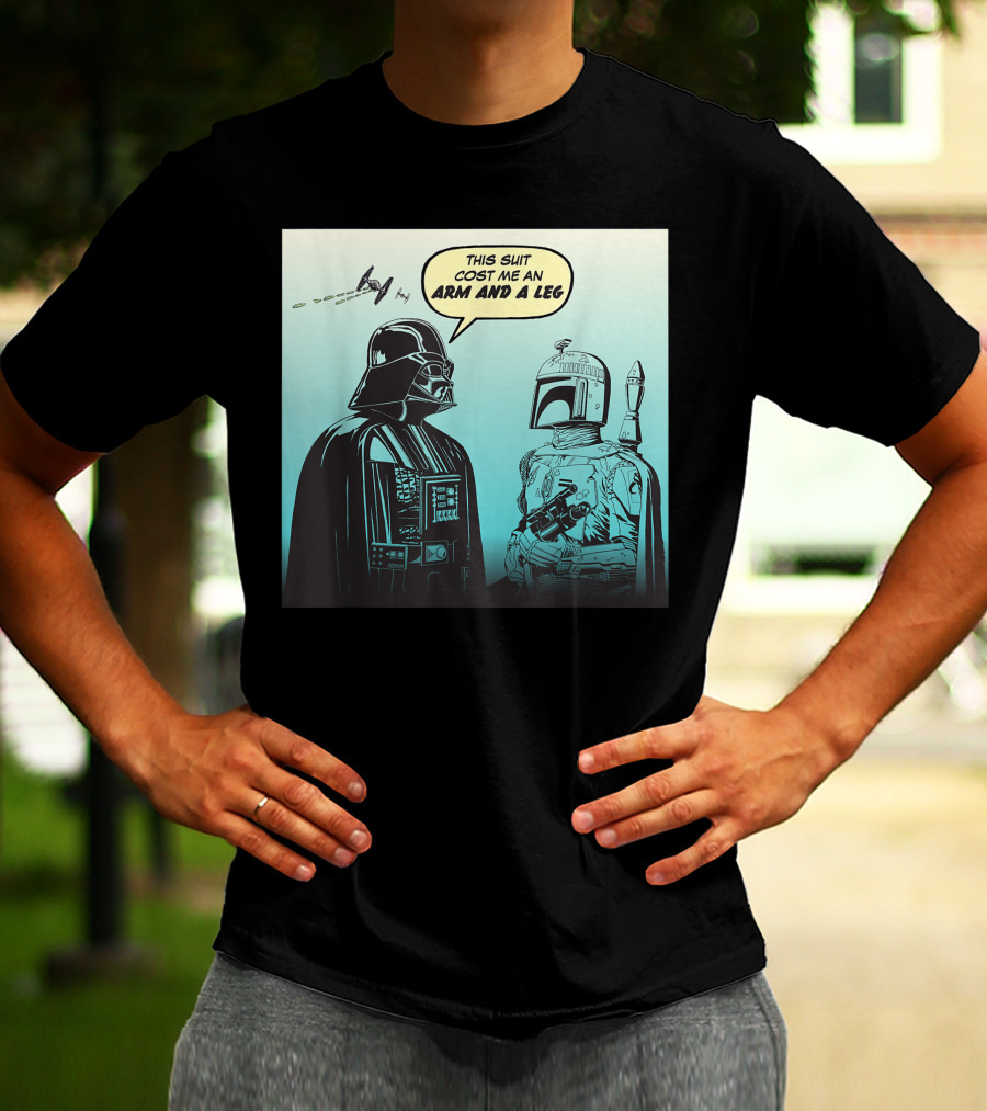 Star Wars Funny Darth Vader Boba Fett Comic This Suit Cost Me An Arm And A Leg T-Shirt