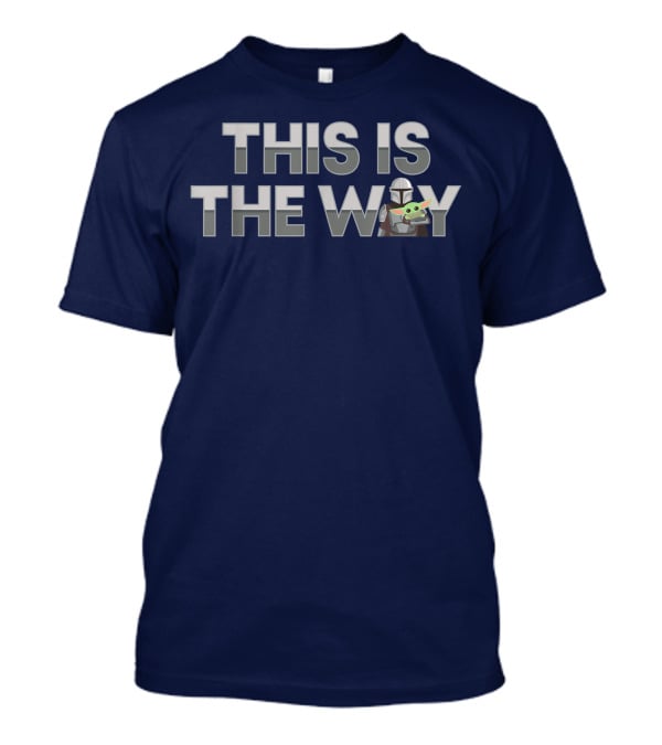 The Mandalorian Mando The Child This Is The Way Star Wars T-Shirt