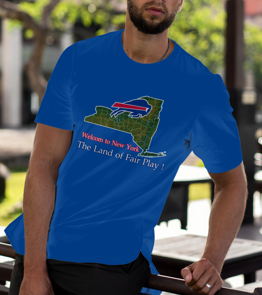 Welcome To New York The Land Of Fair Play Bills T-Shirt