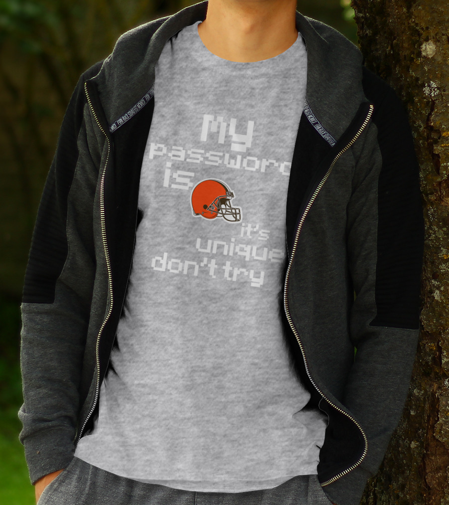 My Password Is Unique Browns Helmet Don't Try T-Shirt