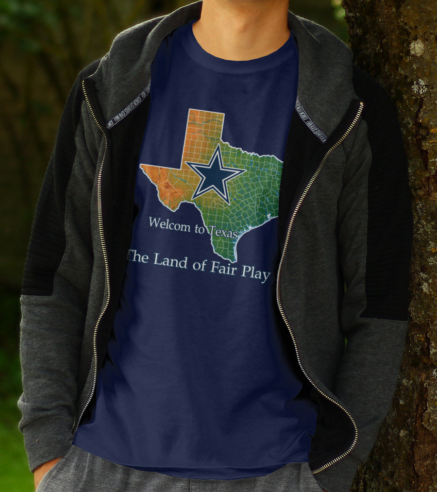 Welcome To Texas Cowboys The Land Of Fair Play T-Shirt