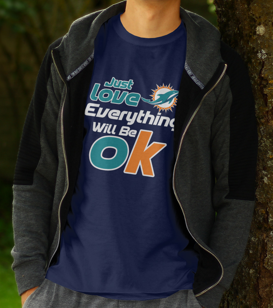 Just Love Dolphins Everything Will Be Ok T-Shirt