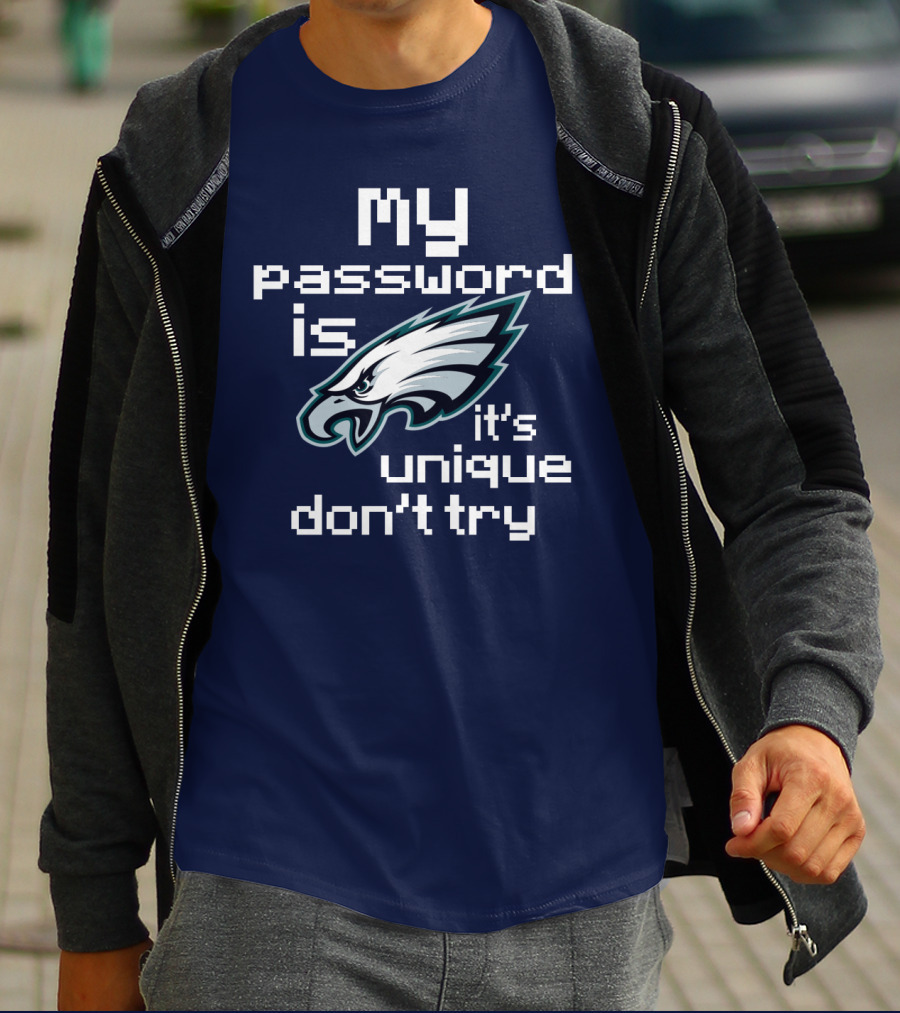 My Password Is Eagles It's Unique Don't Try T-Shirt