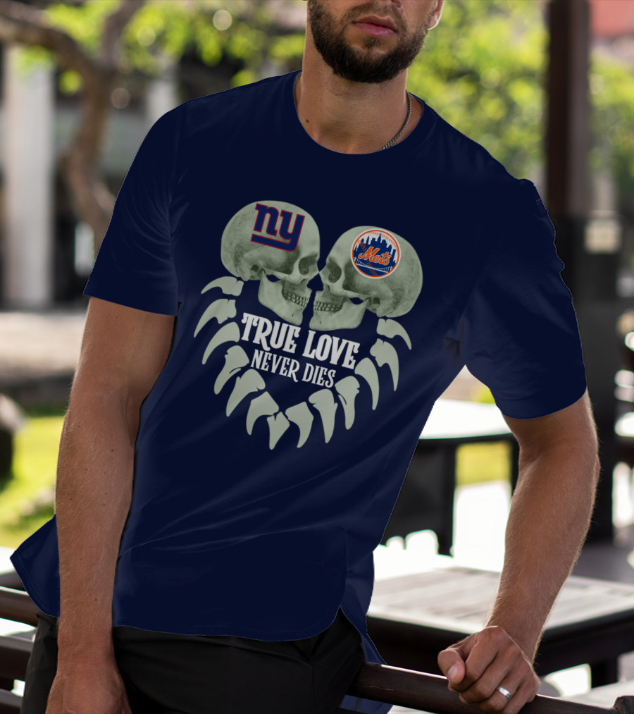 Ny Giants Mets True Love Never Dies T-Shirt
