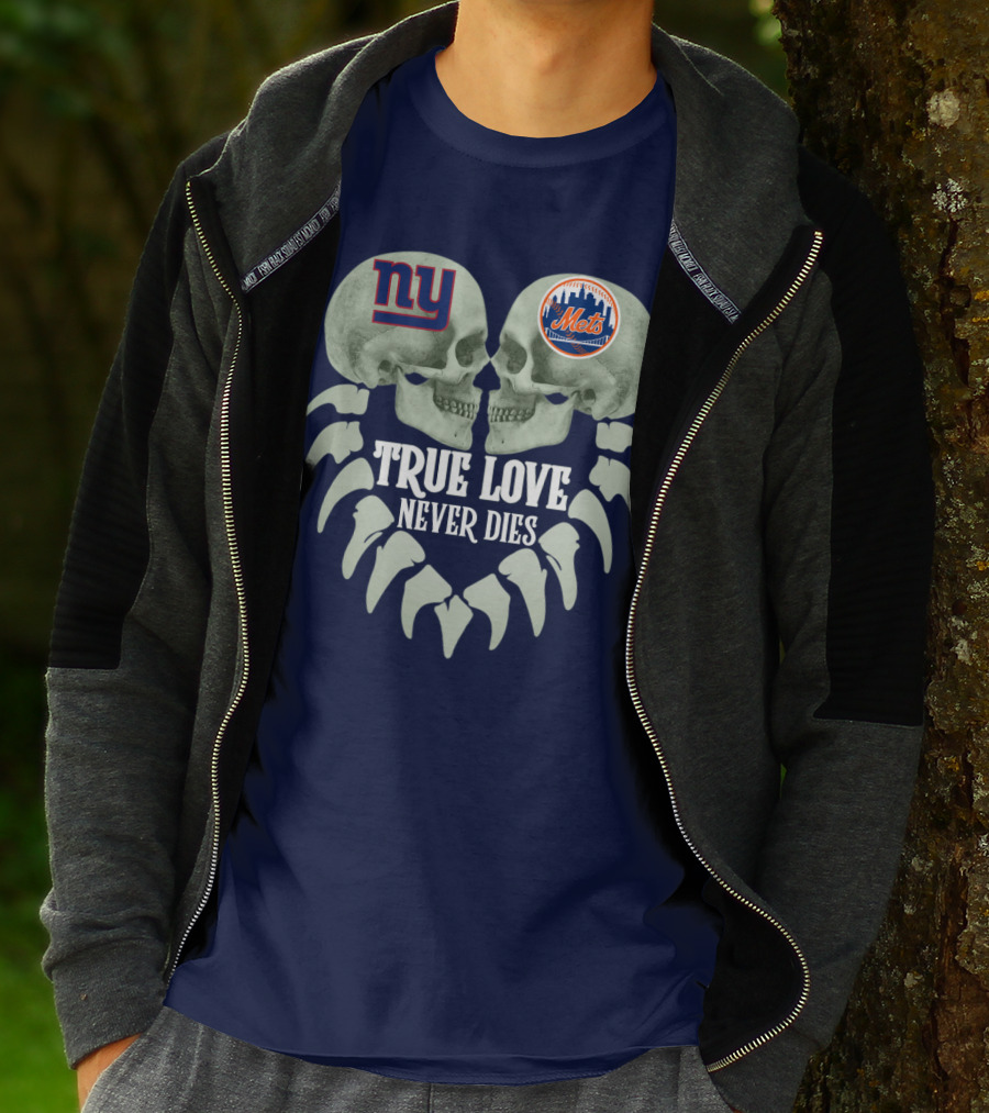 Ny Giants Mets True Love Never Dies T-Shirt