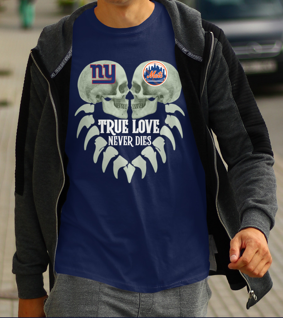 Ny Giants Mets True Love Never Dies T-Shirt