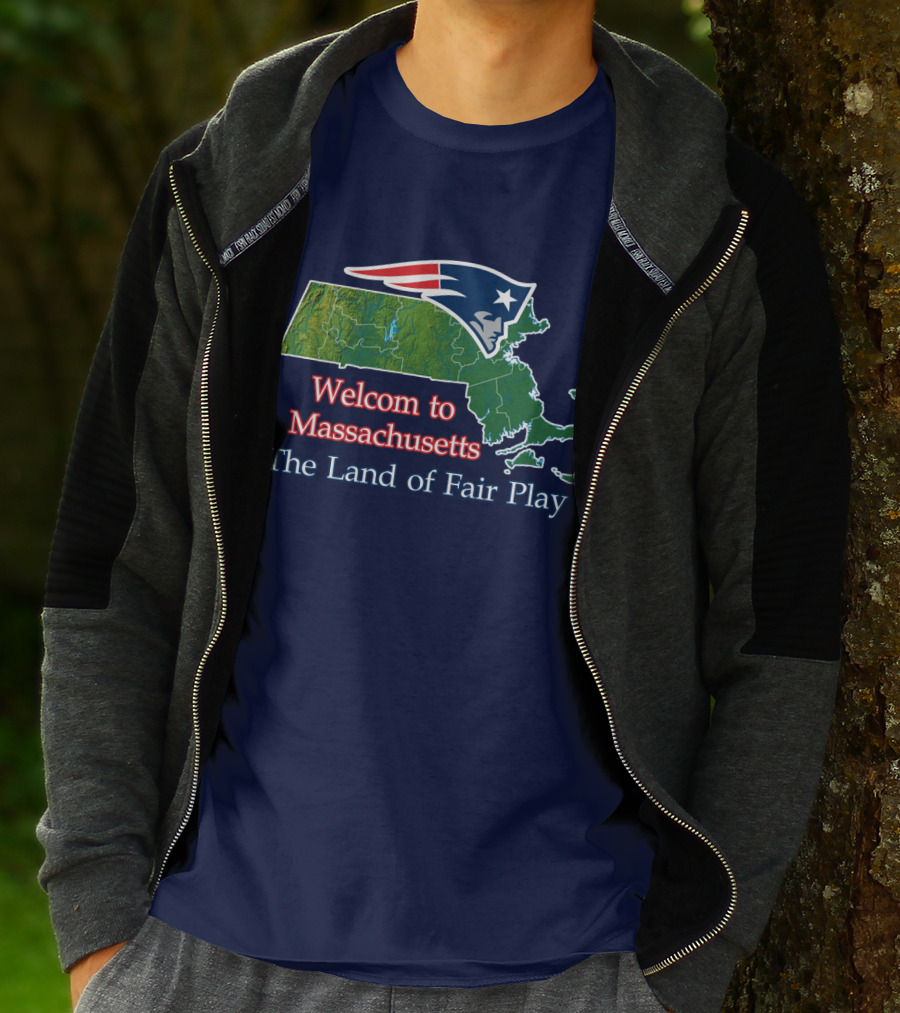 Welcome To Massachusetts New England Patriots The Land Of Fair Play T-Shirt