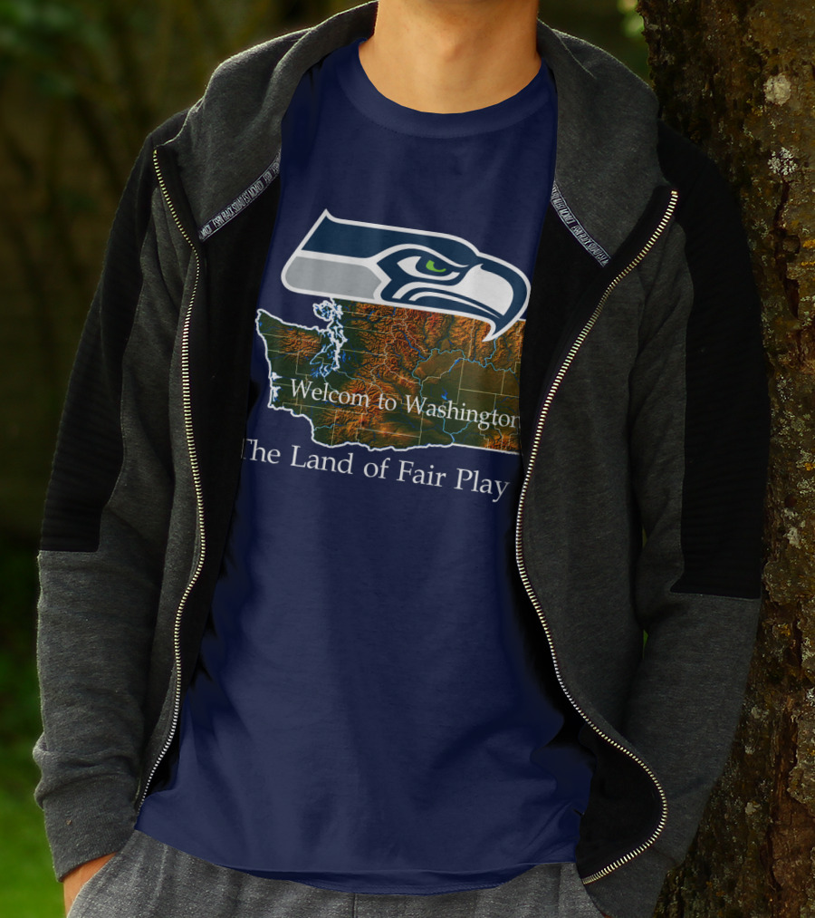 Welcome To Washington Seahawks The Land Of Fair Play T-Shirt