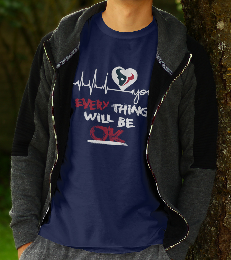 I Love Texans Everything Will Be Ok T-Shirt