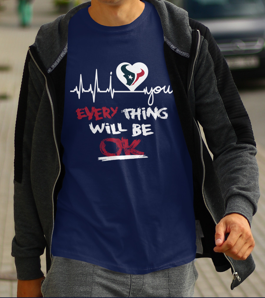 I Love Texans Everything Will Be Ok T-Shirt