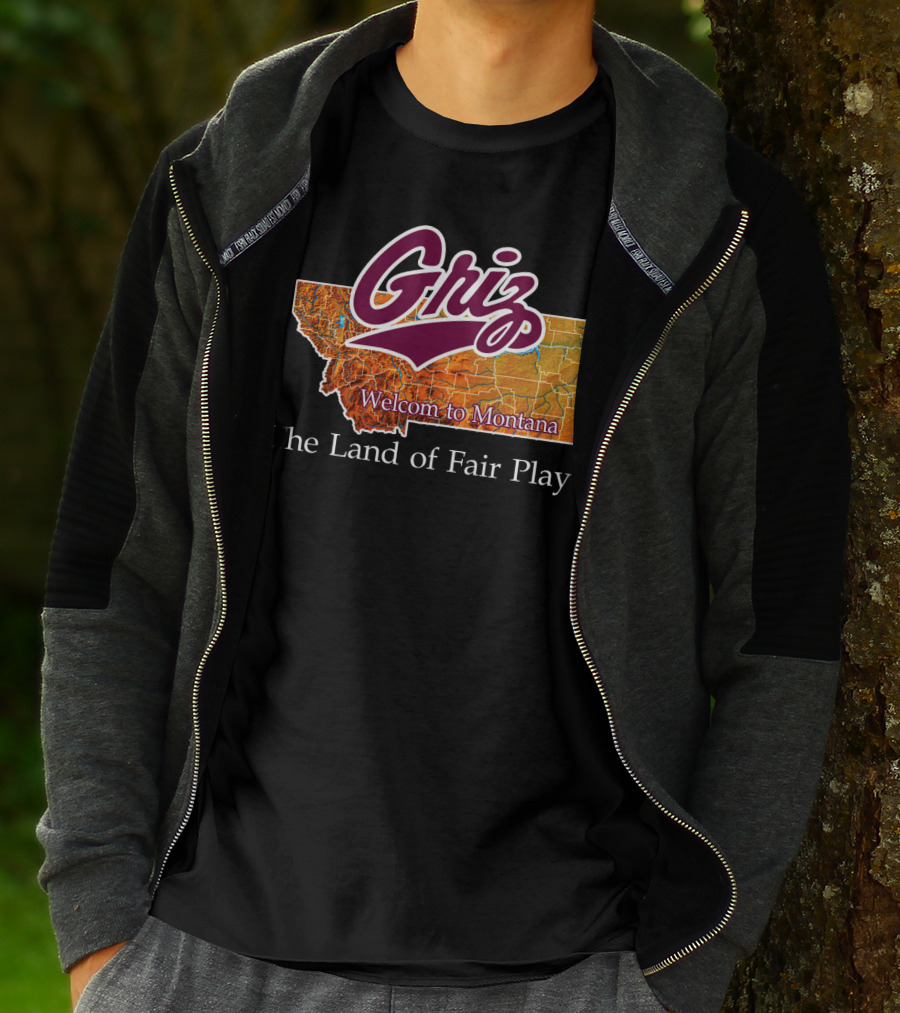 Griz Montana Grizzlies Welcome To Montana The Land Of Fair Play T-Shirt