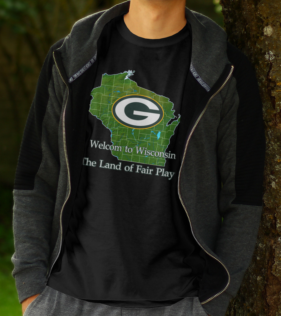 Welcome To Wisconsin Green Bay Packers The Land Of Fair Play T-Shirt