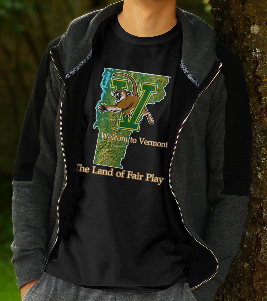 Welcome To Vermont Catamounts The Land Of Fair Play T-Shirt