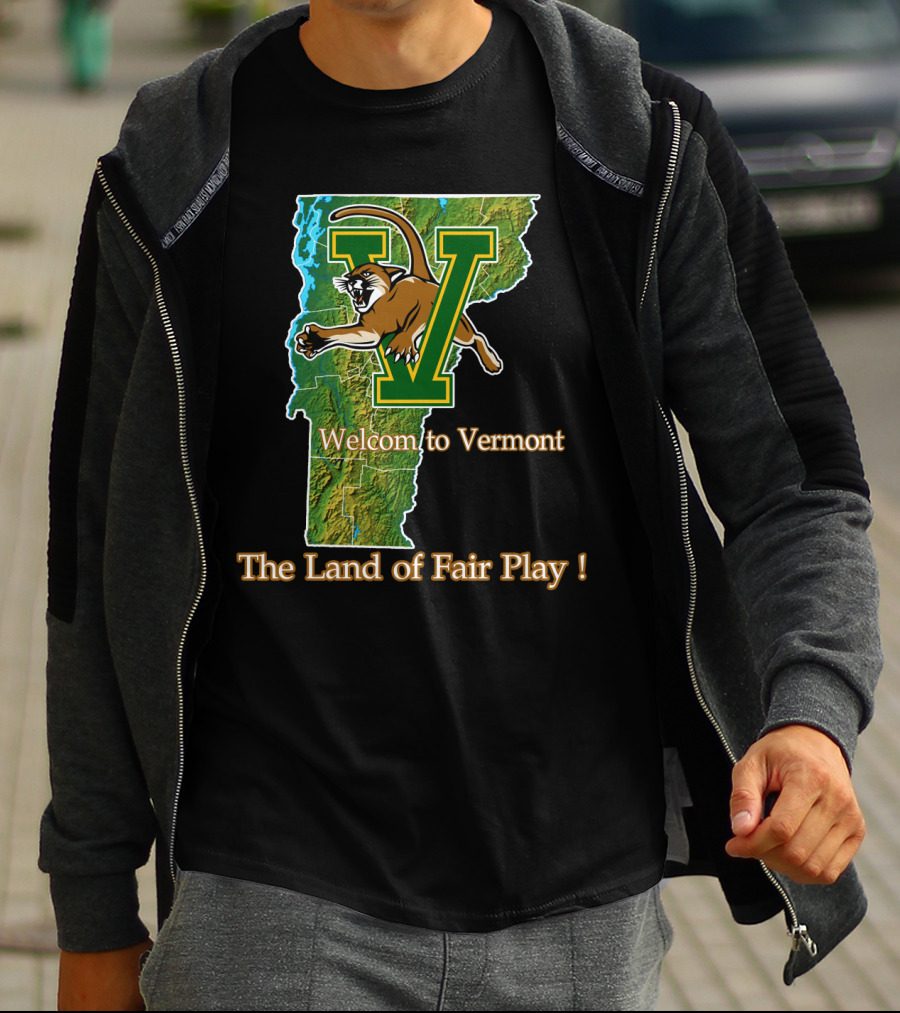 Welcome To Vermont Catamounts The Land Of Fair Play T-Shirt