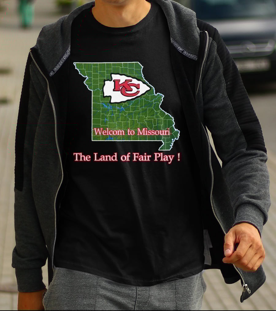 Welcome To Missouri Kc Chiefs The Land Of Fair Play T-Shirt