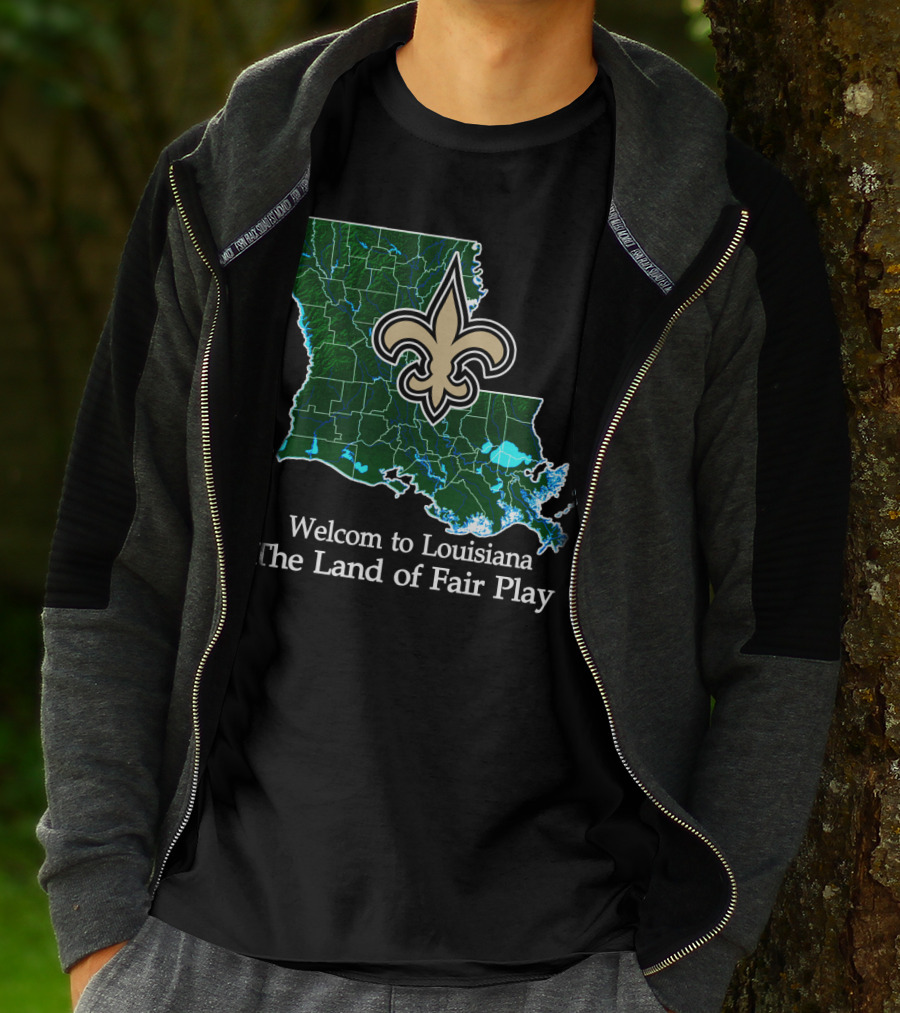 Welcome To Louisiana The Land Of Fair Play Saints Fleur-De-Lis Map T-Shirt