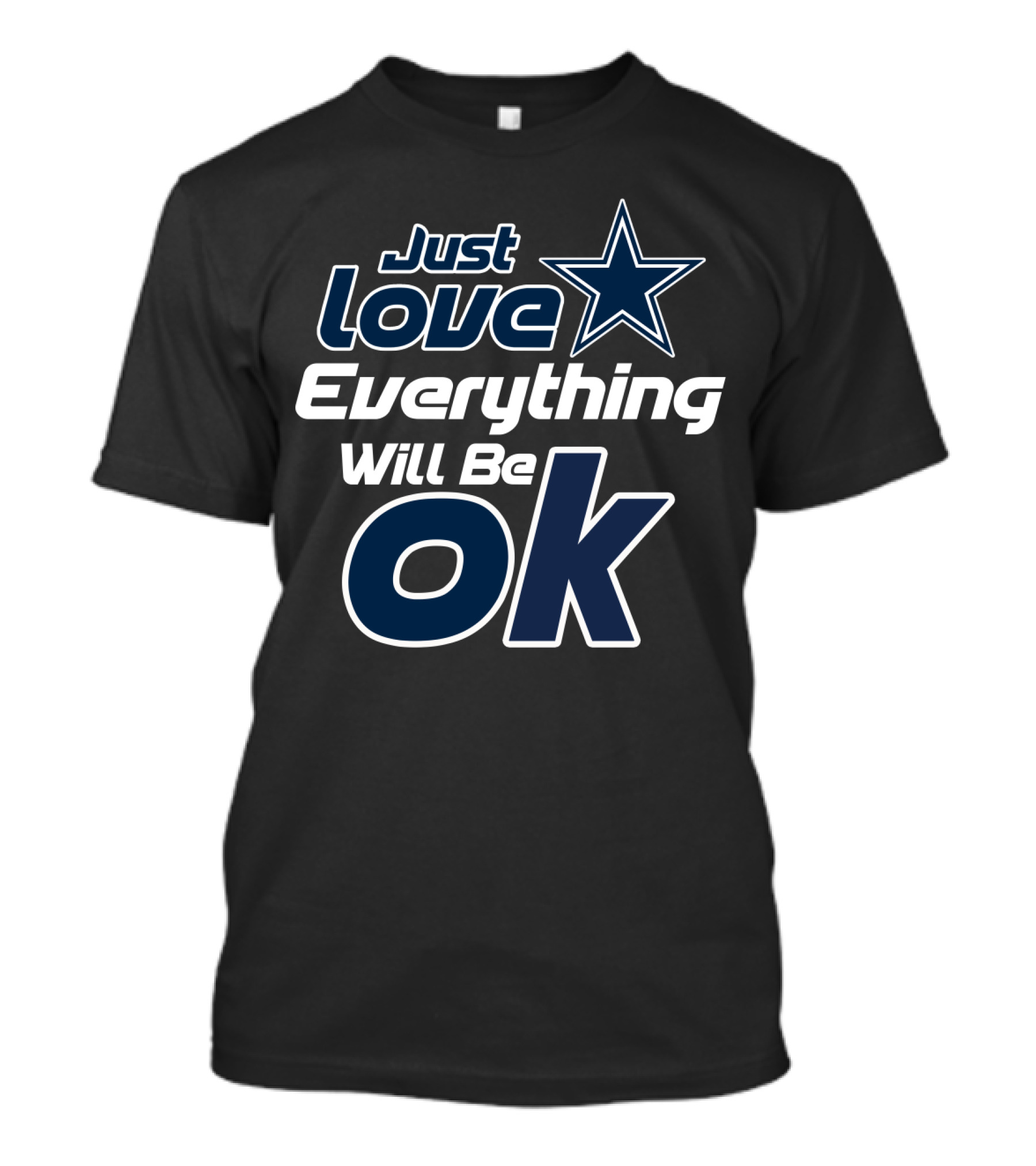 Just Love Everything Will Be Ok Cowboys Star T-Shirt