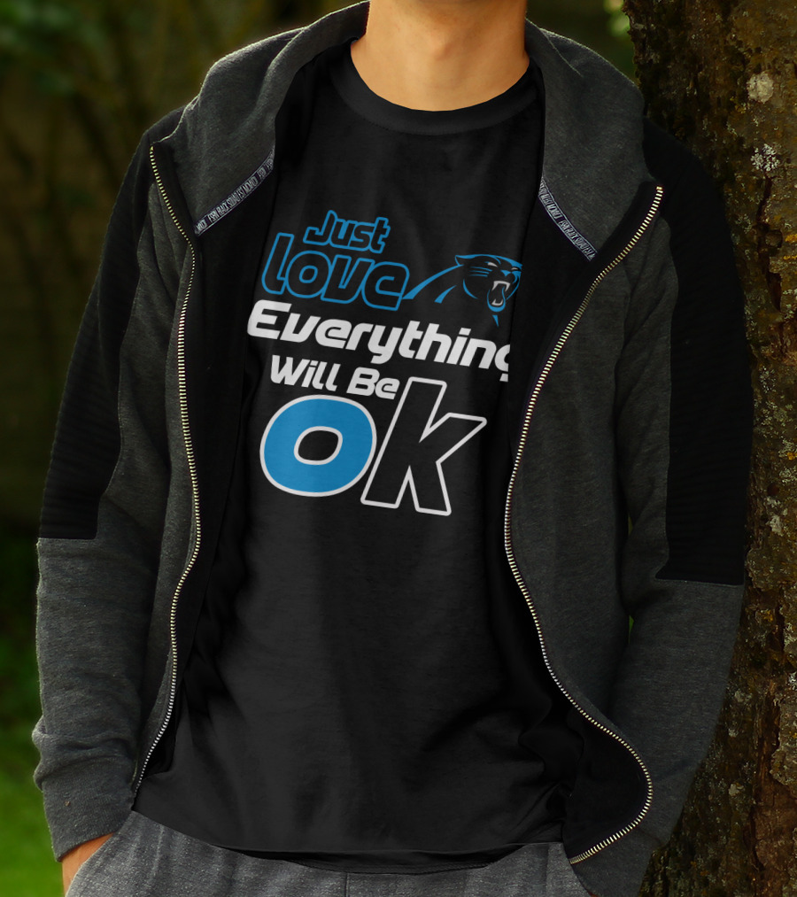 Just Love Carolina Panthers Everything Will Be Ok T-Shirt