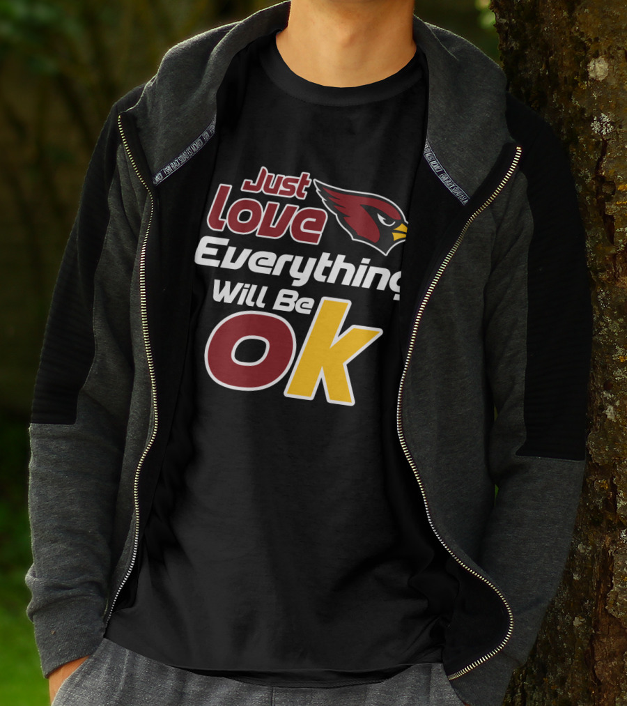 Just Love Cardinals Everything Will Be Ok T-Shirt