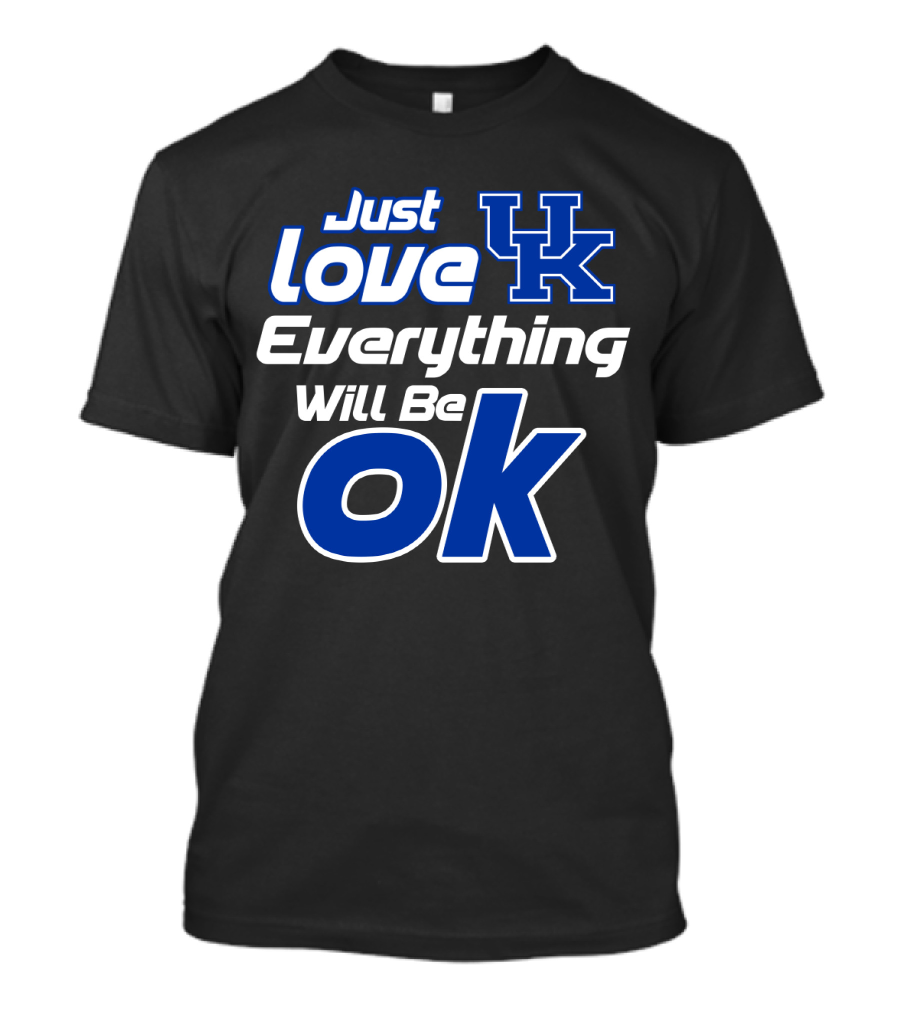 Just Love Uk Everything Will Be Ok Kentucky Wildcats T-Shirt