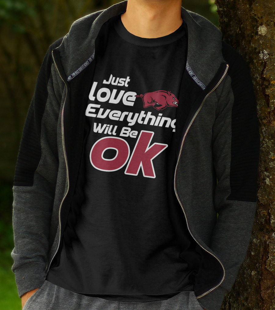 Arkansas Razorbacks Just Love Everything Will Be Ok T-Shirt