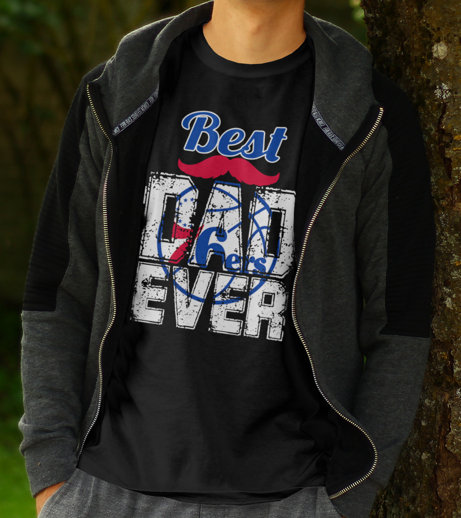 Best Dad Ever Philadelphia 76ers T-Shirt