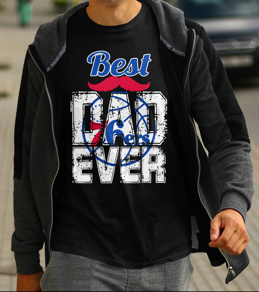 Best Dad Ever Philadelphia 76ers T-Shirt