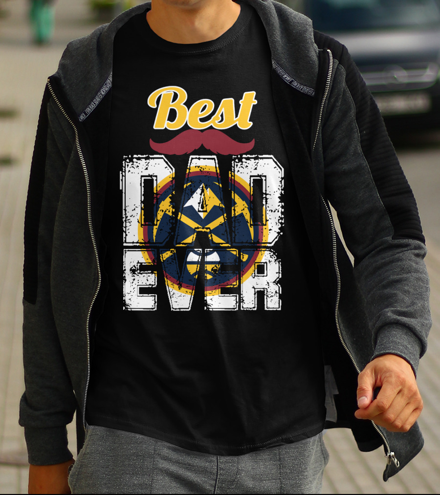 Best Dad Ever Denver Nuggets T-Shirt
