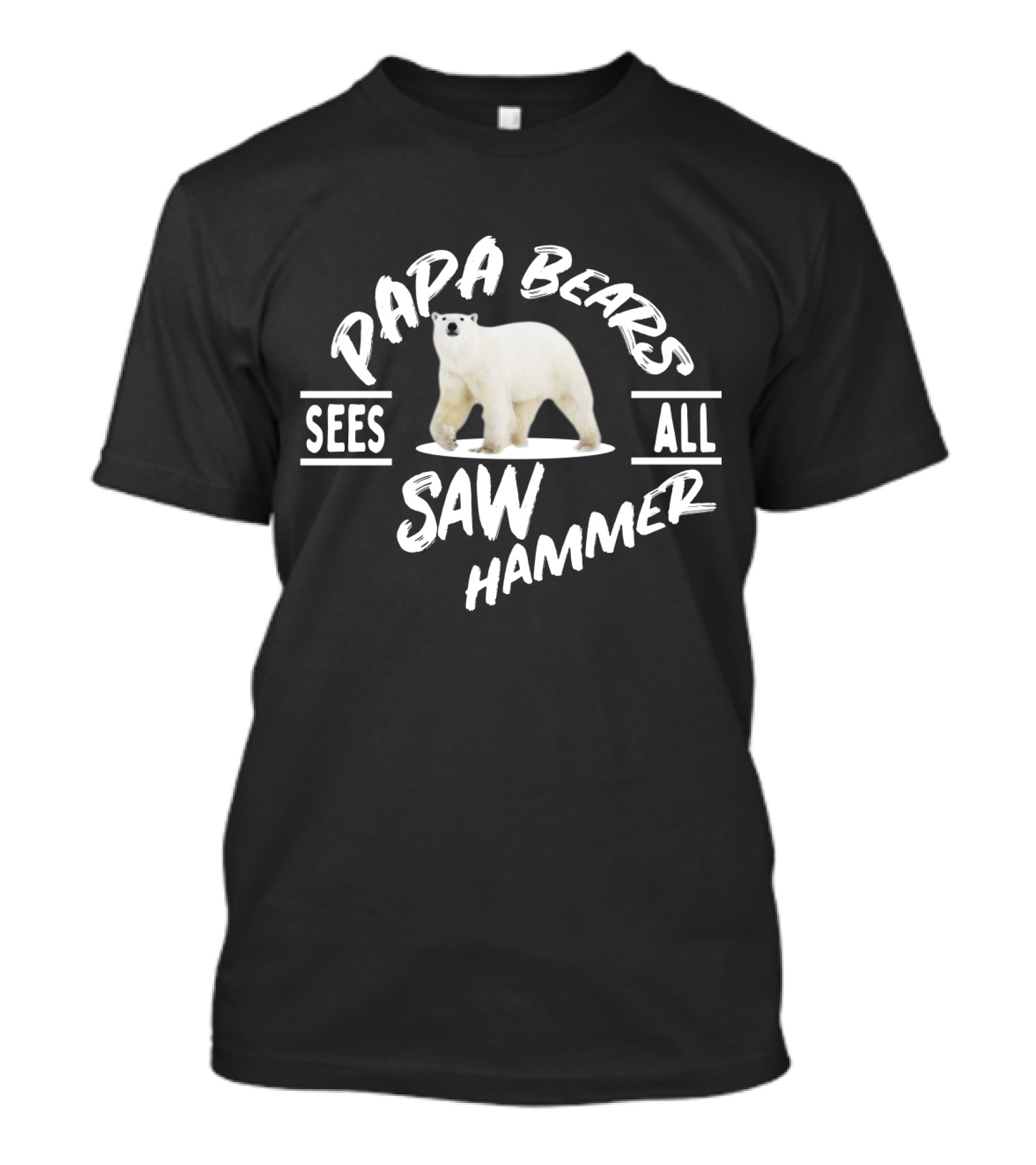 Papa Bears Sees All Saw Hammer T-Shirt