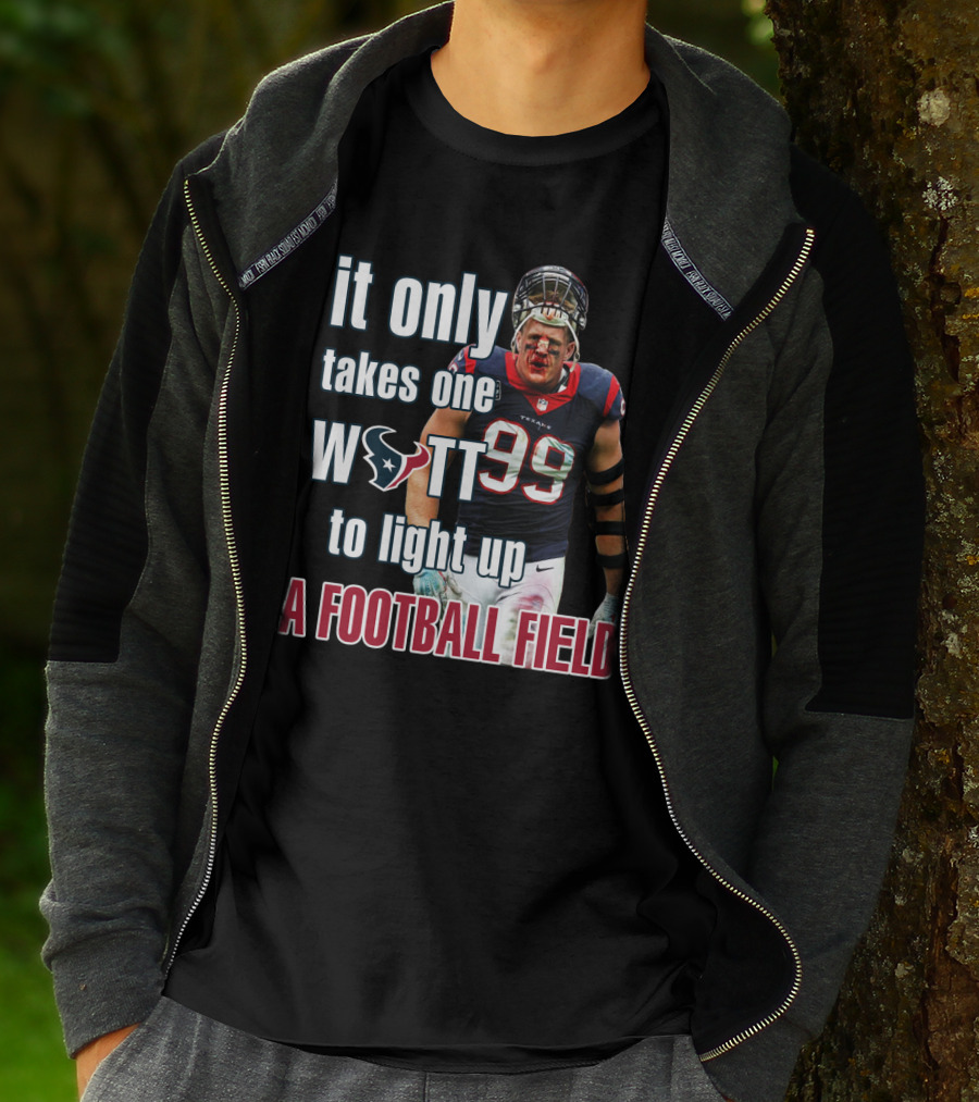 It Only Takes One Watt To Light Up A Football Field 99 Texans Jj Watt T-Shirt