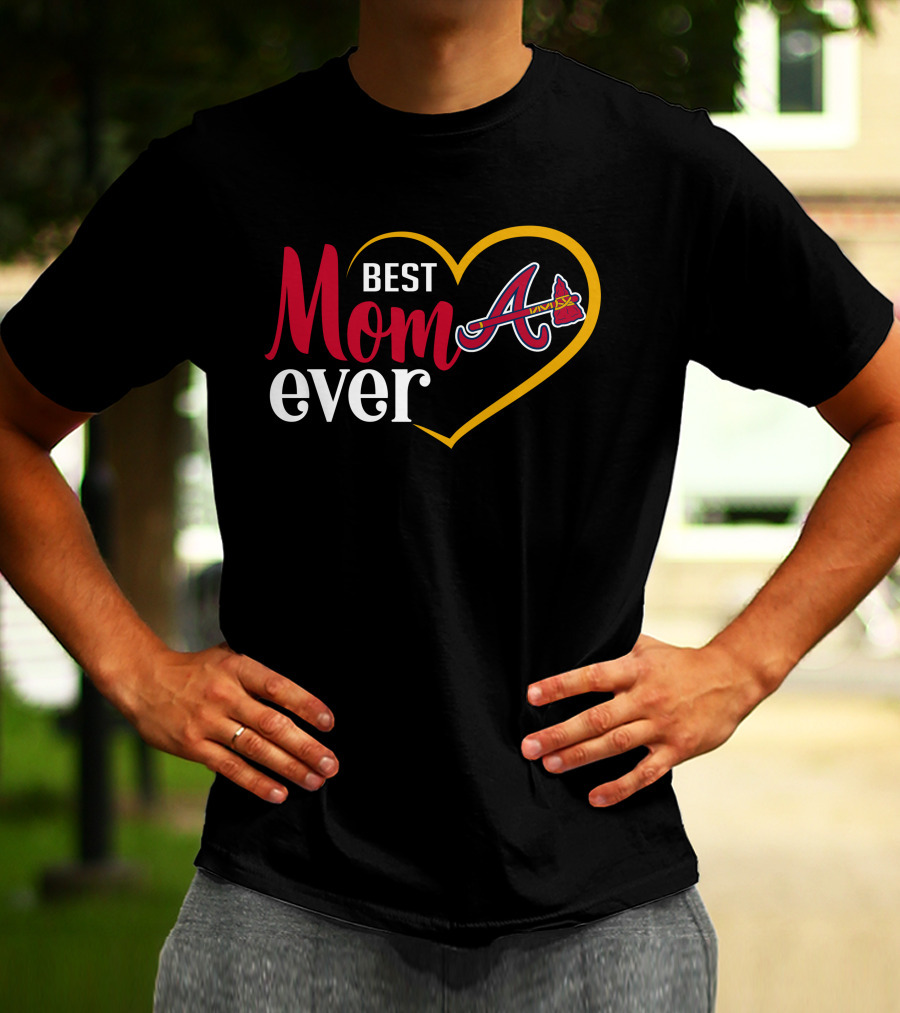 Best Mom Ever Atlanta Braves Heart T-Shirt