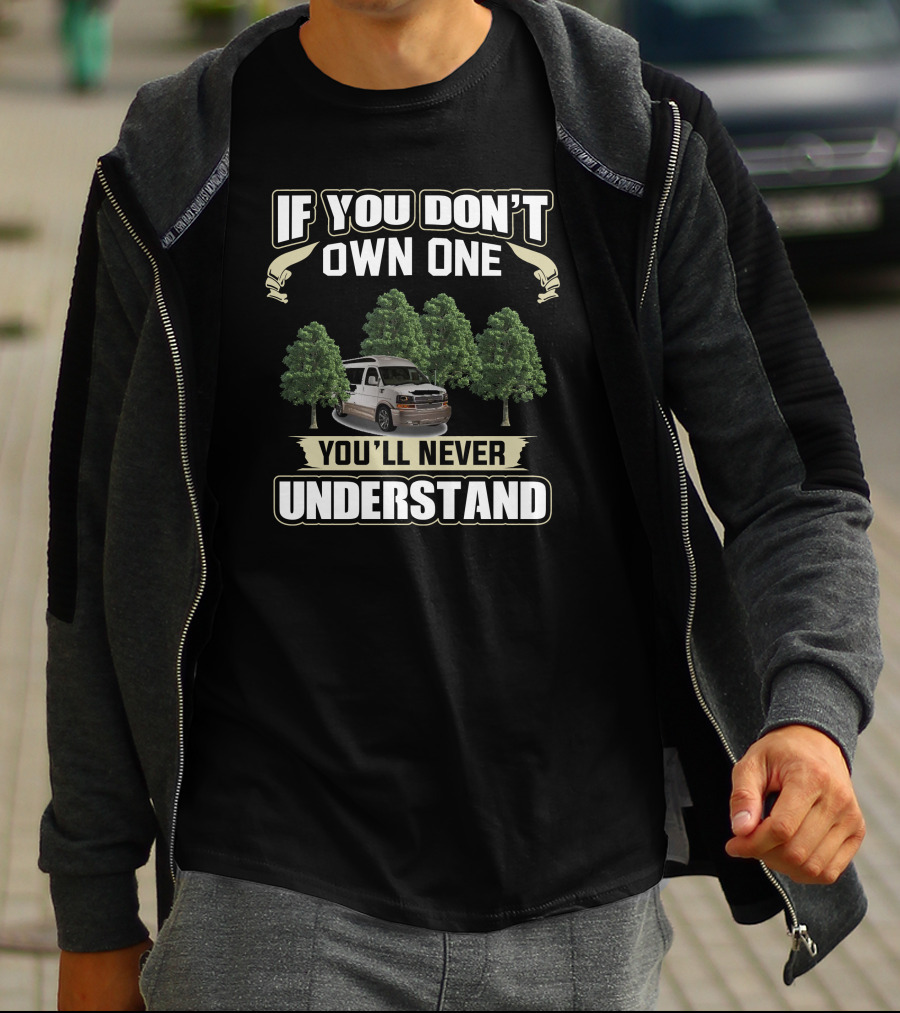 If You Don't Own One You'll Never Understand GMC Conversion Vans T-Shirt