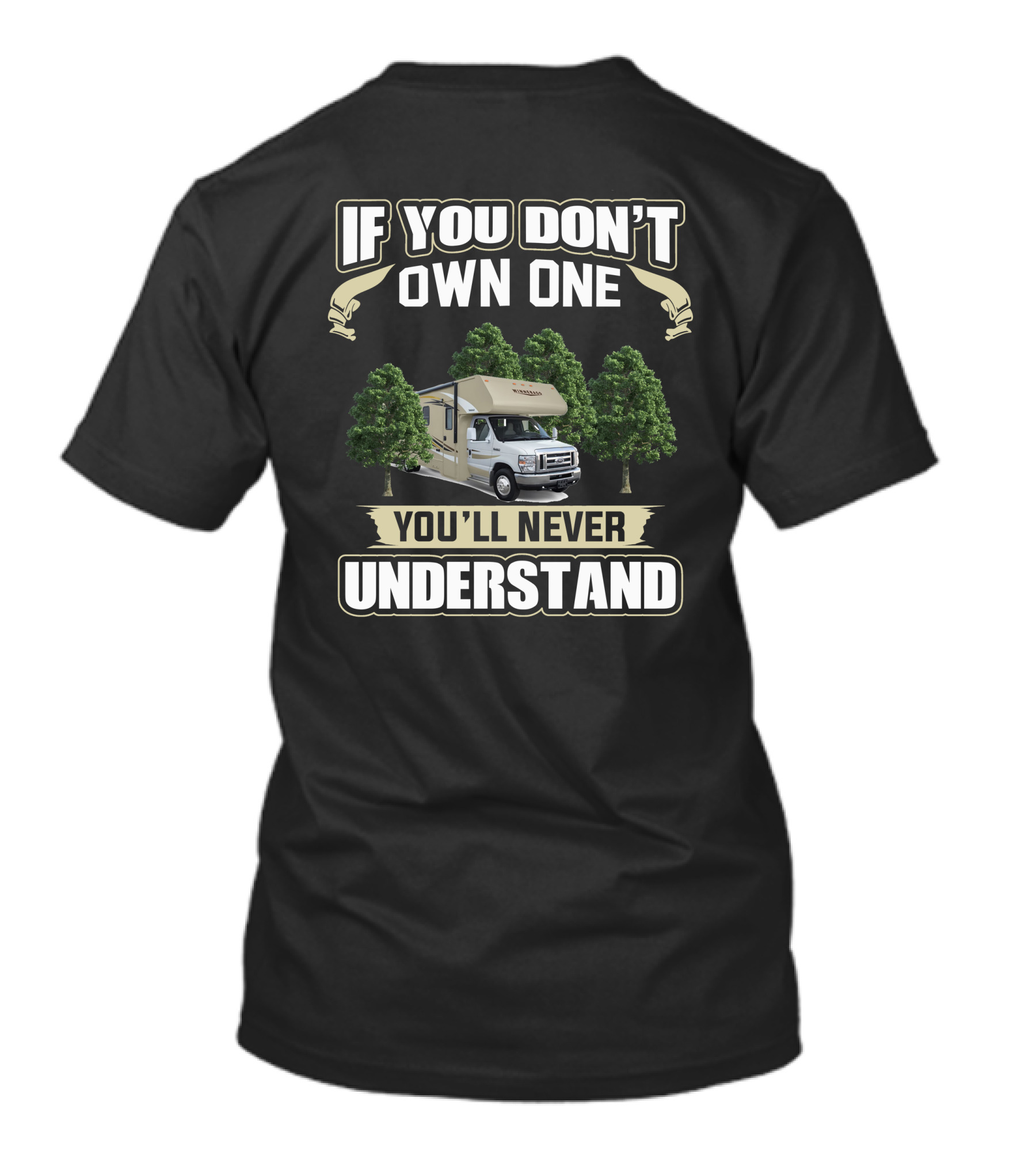 If You Don't Own One You'll Never Understand Winnebago Motorhome T-Shirt