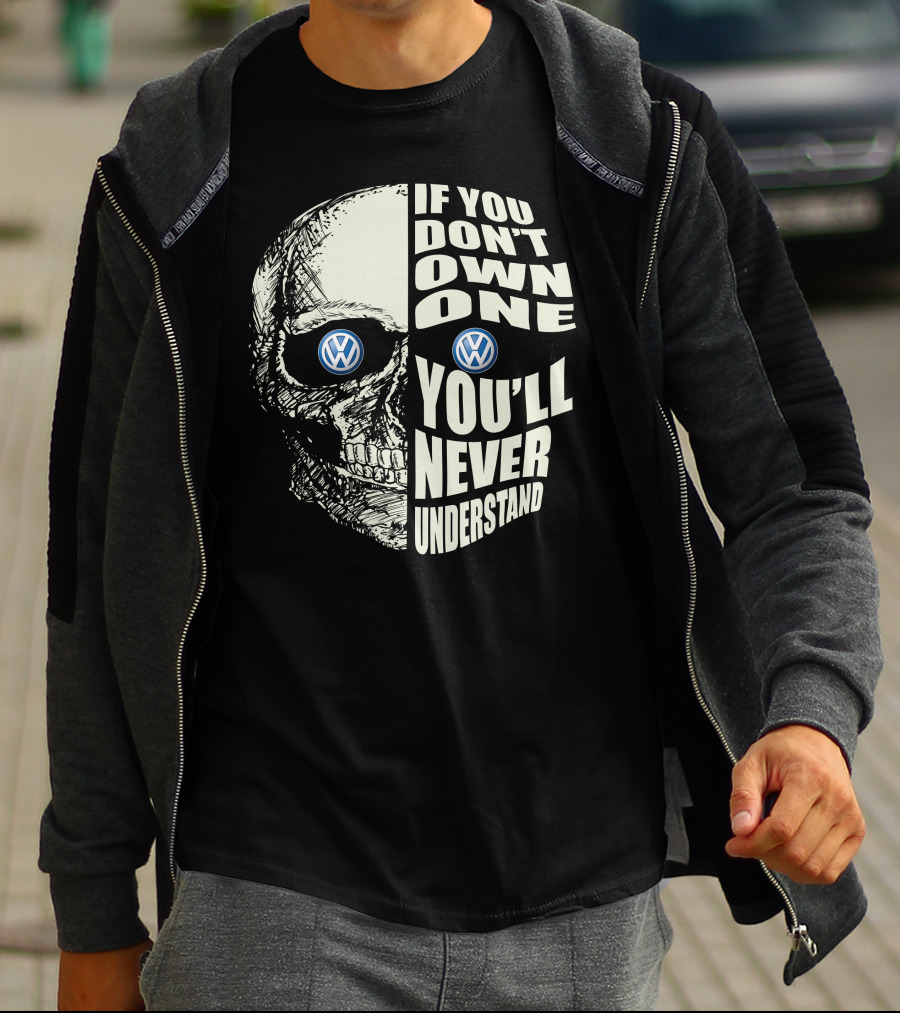 Volkswagen Skull If You Don't Own One You'll Never Understand T-Shirt