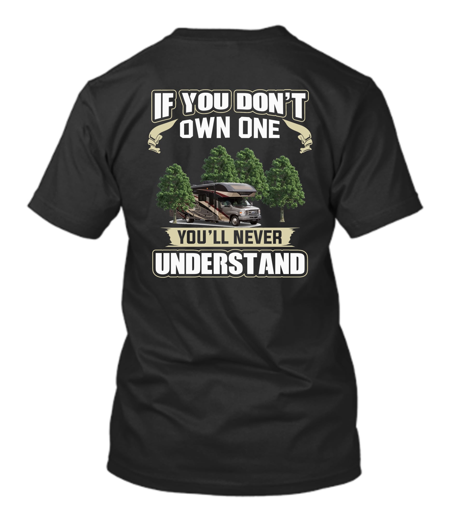 If You Don’t Own One You’ll Never Understand Entegra Coach T-Shirt