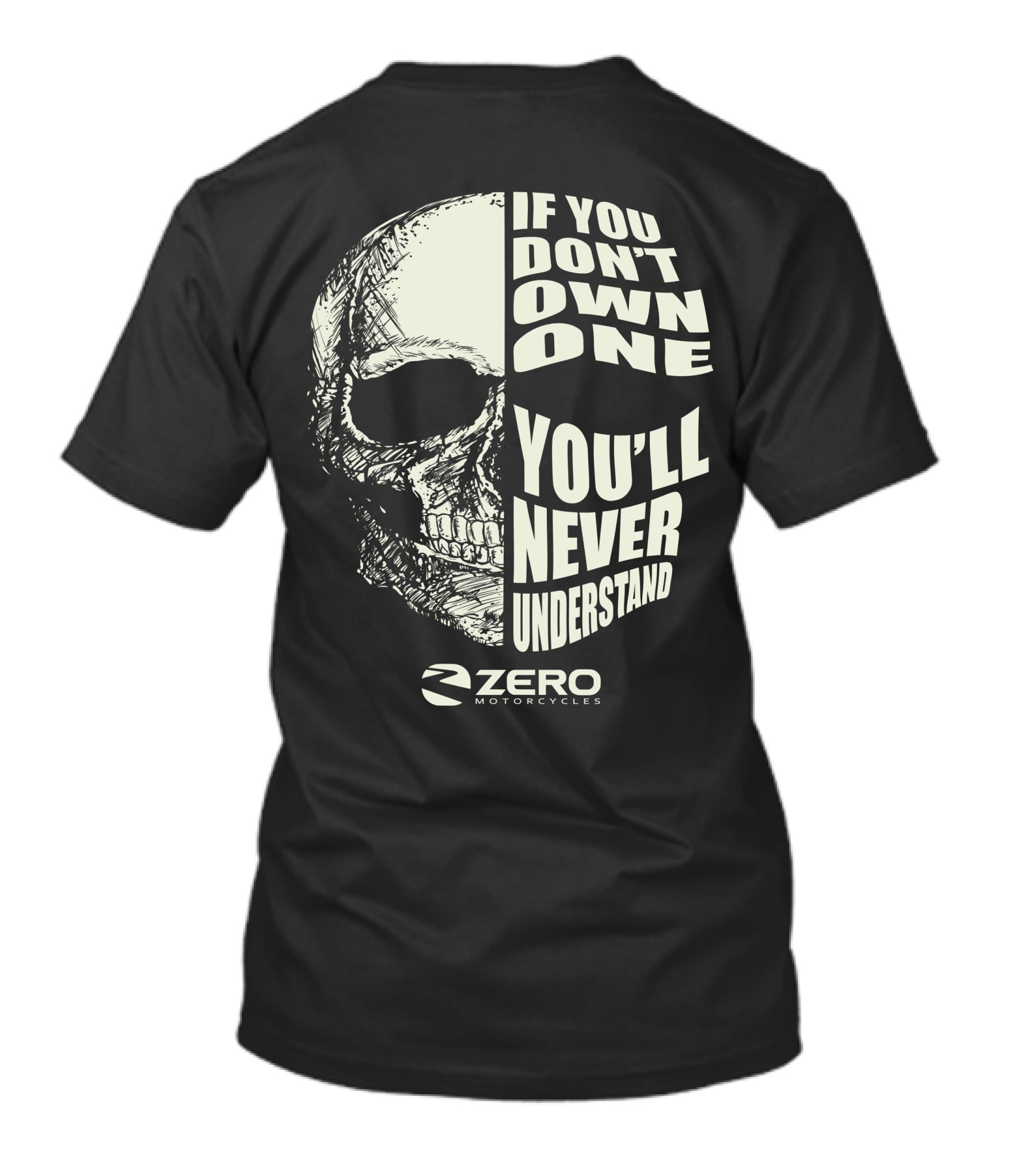 Zero Motorcycles If You Don't Own One You'll Never Understand Skull T-Shirt