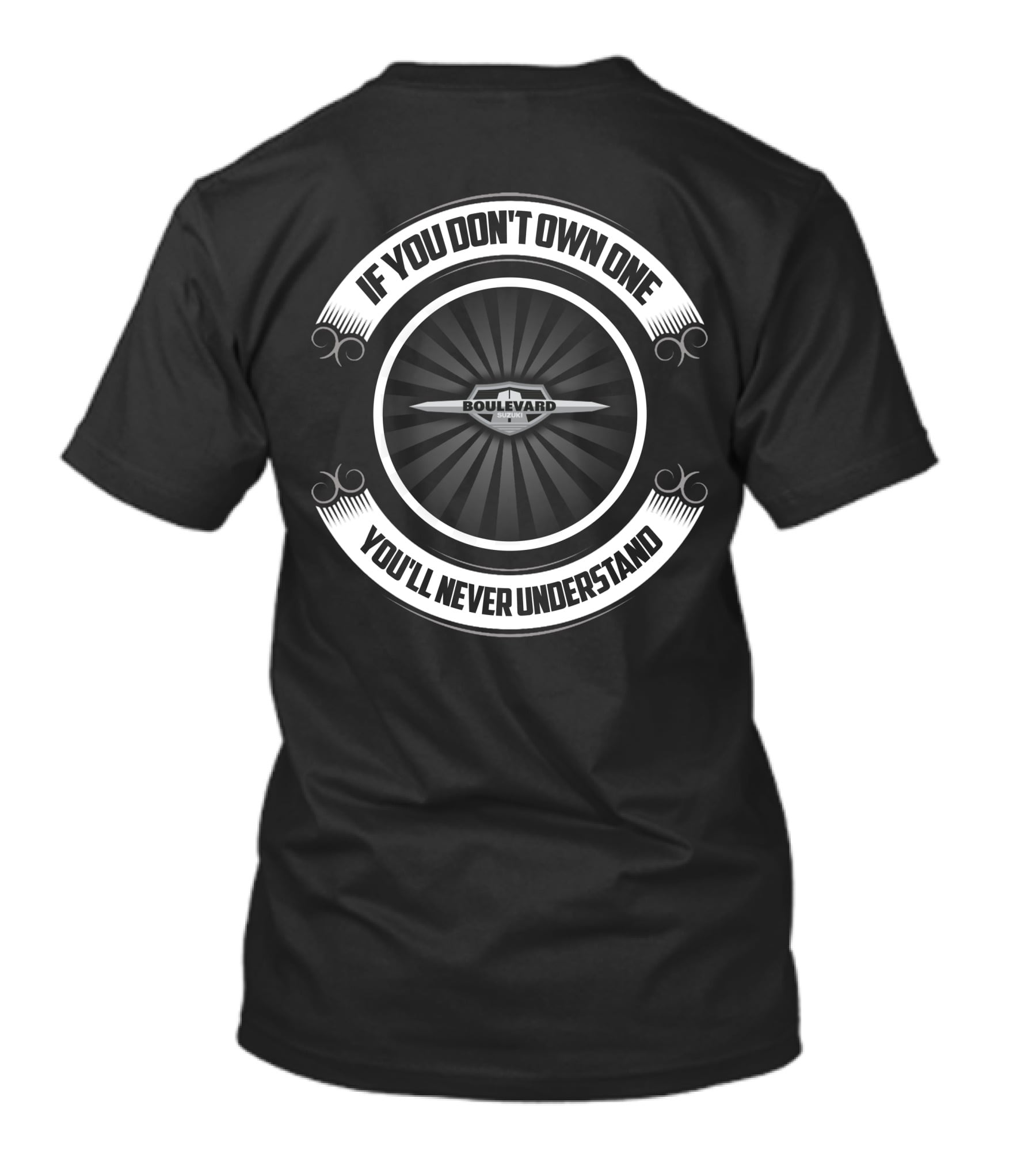Suzuki M109 Boulevard If You Don't Own One You'll Never Understand T-Shirt