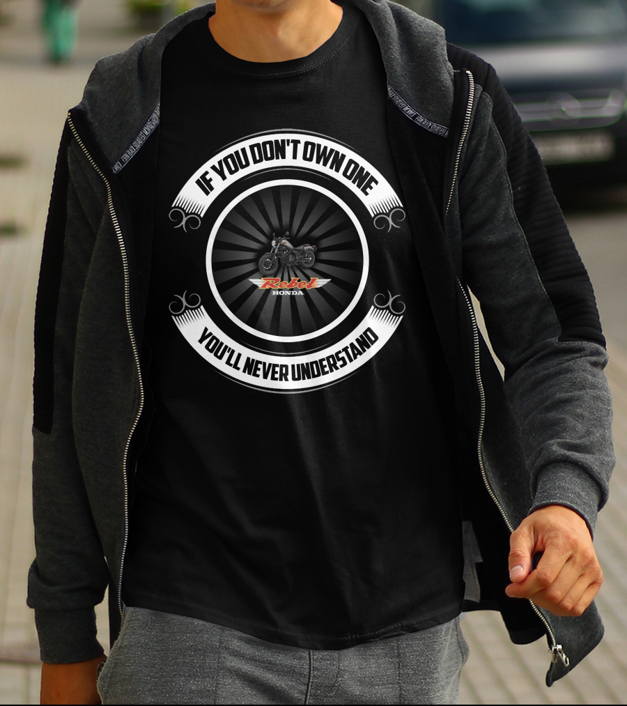 If You Don't Own One You'll Never Understand Honda Rebel 500 CMX T-Shirt