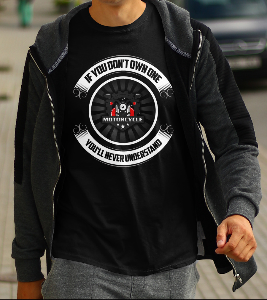 If You Don't Own One Motorcycle You'll Never Understand Vintage Motorcycle T-Shirt