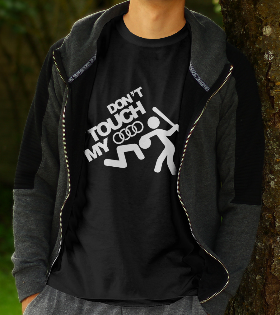 DON'T TOUCH MY AUDI T-Shirt